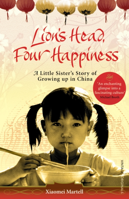 Lion's Head, Four Happiness : A Little Sister's Story of Growing up in China, EPUB eBook
