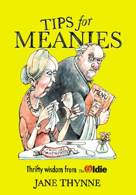 Tips for Meanies : Thrifty Wisdom from The Oldie, EPUB eBook