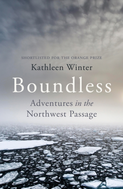 Boundless : Tracing Land and Dream in a New Northwest Passage, EPUB eBook