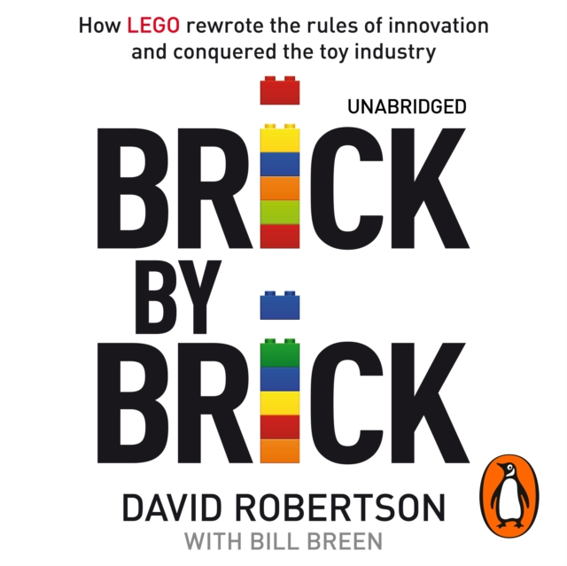 Brick by Brick : How LEGO Rewrote the Rules of Innovation and Conquered the Global Toy Industry, eAudiobook MP3 eaudioBook