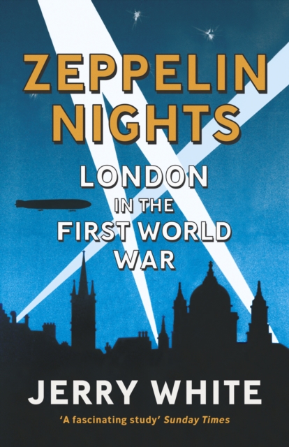 Zeppelin Nights : London in the First World War, EPUB eBook