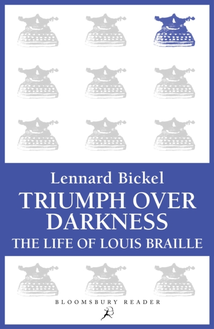 Triumph Over Darkness : The Life of Louis Braille, EPUB eBook