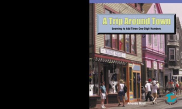 A Trip Around Town : Learning to Add 3 One-Digit Numbers, PDF eBook
