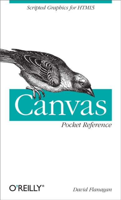 Canvas Pocket Reference : Scripted Graphics for HTML5, PDF eBook