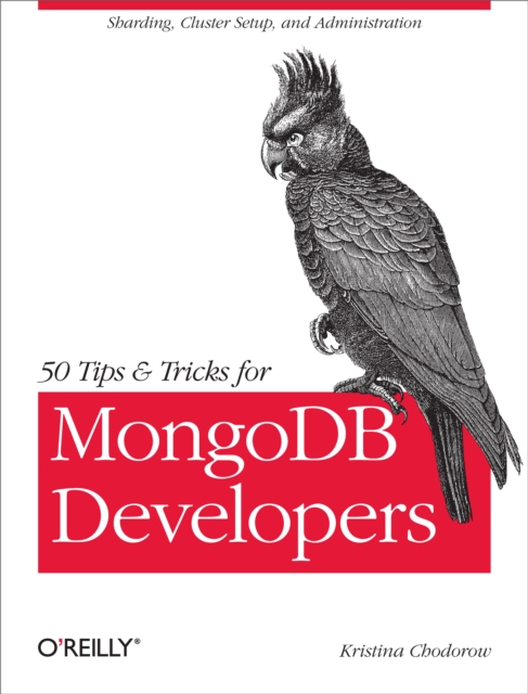 50 Tips and Tricks for MongoDB Developers : Get the Most Out of Your Database, PDF eBook