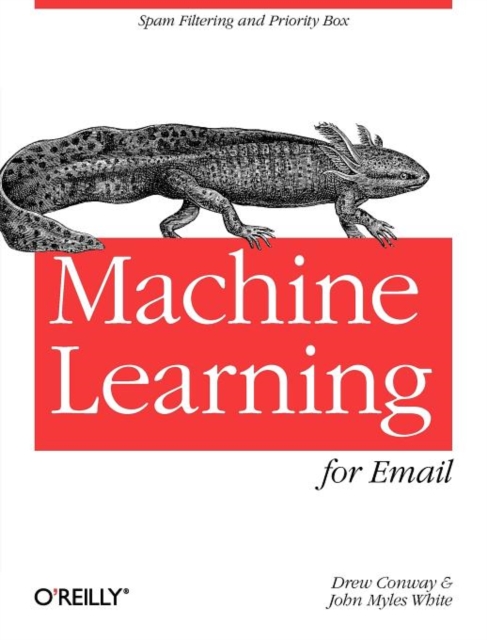 Machine Learning for Email : Spam Filtering and Priority Inbox, Paperback / softback Book