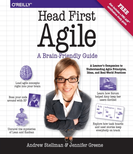 Head First Agile : A Brain-Friendly Guide to Agile Principles, Ideas, and Real-World Practices, Paperback / softback Book