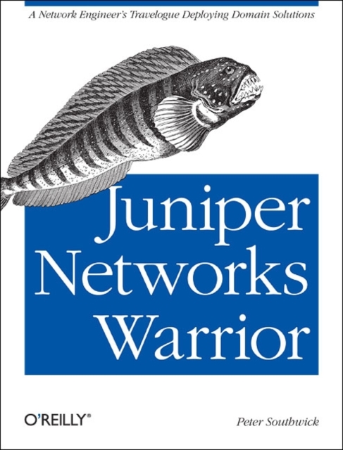 Juniper Networks Warrior : A Guide to the Rise of Juniper Networks Implementations, Paperback / softback Book
