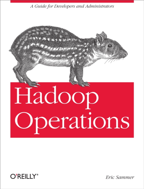 Hadoop Operations : A Guide for Developers and Administrators, EPUB eBook