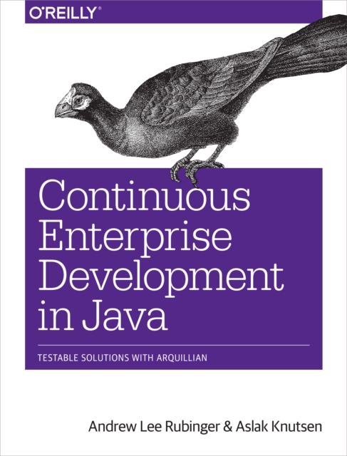 Continuous Enterprise Development in Java : Testable Solutions with Arquillian, PDF eBook