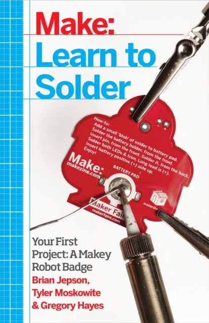 Learn to Solder : Tools and Techniques for Assembling Electronics, PDF eBook