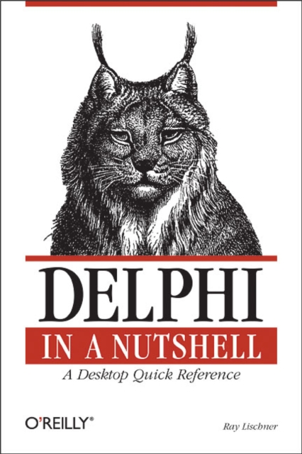 Delphi in a Nutshell : A Desktop Quick Reference, PDF eBook