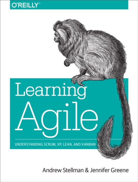 Learning Agile : Understanding Scrum, XP, Lean, and Kanban, EPUB eBook