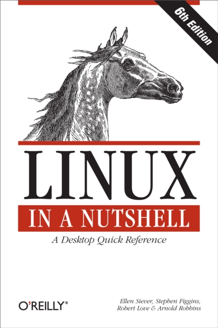 Linux in a Nutshell : A Desktop Quick Reference, EPUB eBook