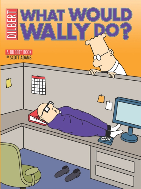 What Would Wally Do? : A Dilbert Treasury, EPUB eBook