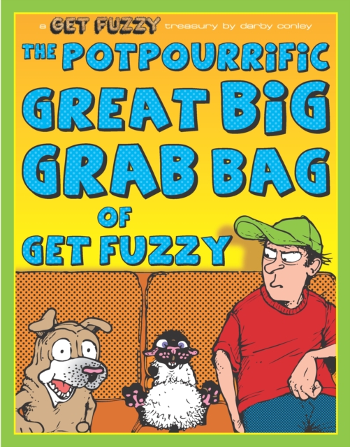The Potpourrific Great Big Grab Bag of Get Fuzzy : A Get Fuzzy Treasury, PDF eBook