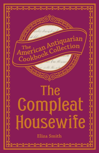 The Compleat Housewife : Or, Accomplish'd Gentlewoman's Companion, EPUB eBook