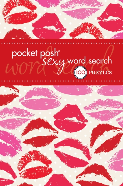 Pocket Posh Sexy Word Search : 100 Puzzles, Paperback Book