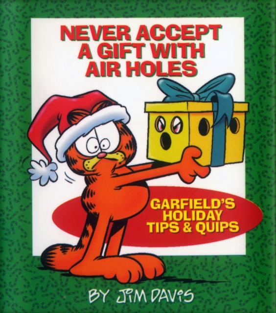 Never Accept a Gift with Air Holes : Garfields Holiday Tips & Quips, EPUB eBook