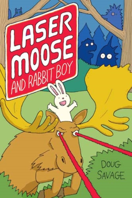 Laser Moose and Rabbit Boy, Paperback / softback Book