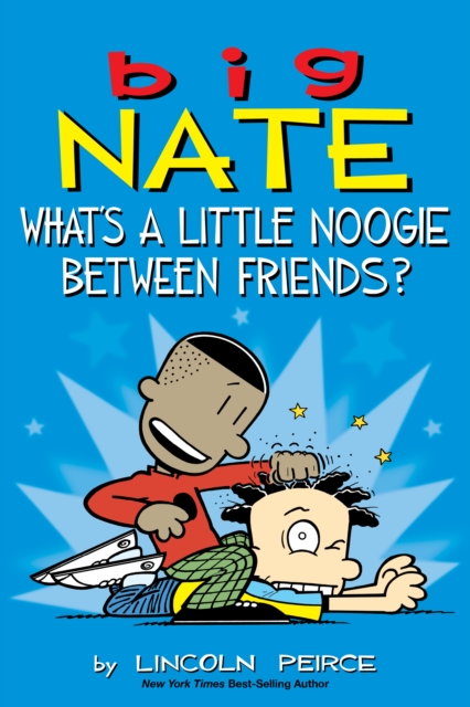 Big Nate: What's a Little Noogie Between Friends?, EPUB eBook