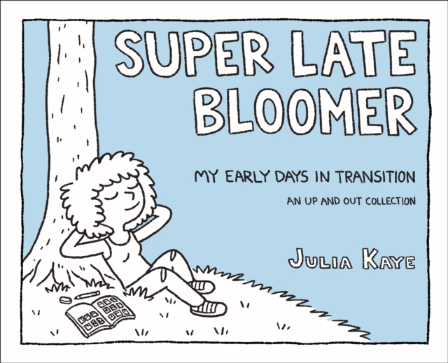 Super Late Bloomer : My Early Days in Transition, PDF eBook