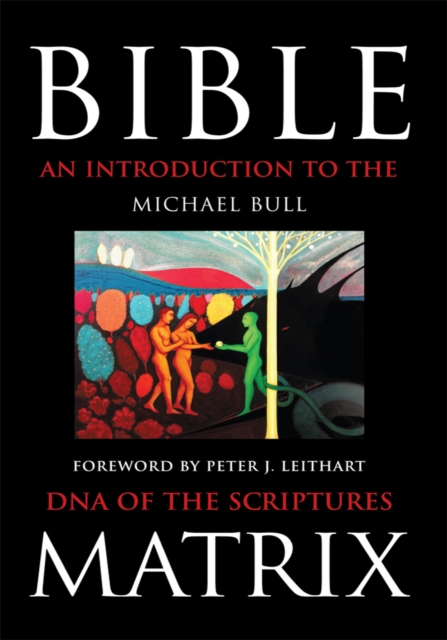 Bible Matrix : An Introduction to the Dna of the Scriptures, EPUB eBook
