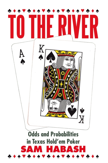 To the River : Odds and Probabilities in Texas Hold'Em Poker, EPUB eBook