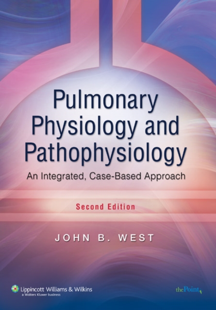 Pulmonary Physiology and Pathophysiology : An Integrated, Case-Based Approach, PDF eBook