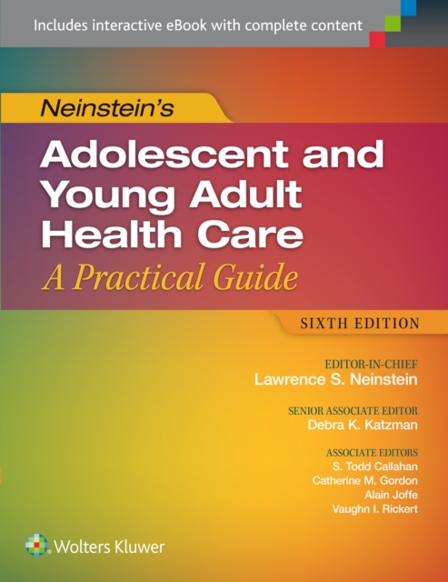 Neinstein's Adolescent and Young Adult Health Care : A Practical Guide, Hardback Book