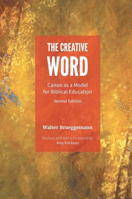 The Creative Word, Second Edition : Canon as a Model for Biblical Education, Paperback / softback Book