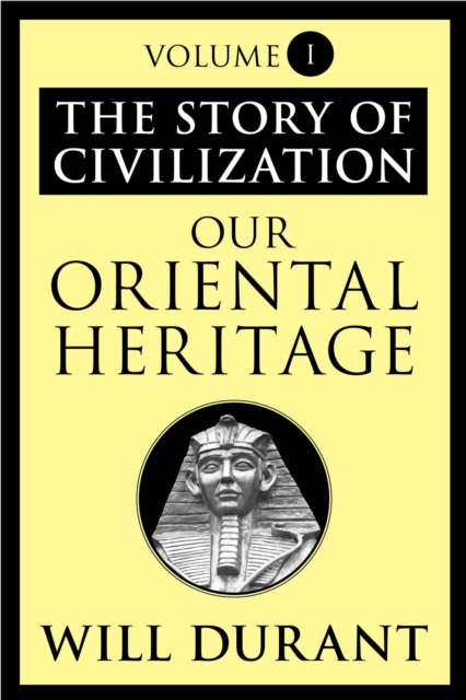 Our Oriental Heritage : The Story of Civilization, Volume I, EPUB eBook