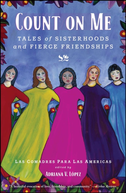 Count on Me : Tales of Sisterhoods and Fierce Friendships, EPUB eBook