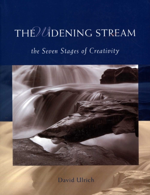 The Widening Stream : The Seven Stages Of Creativity, EPUB eBook