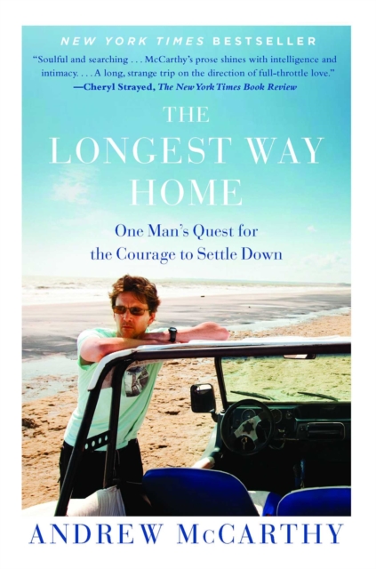 The Longest Way Home : One Man's Quest for the Courage to Settle Down, EPUB eBook