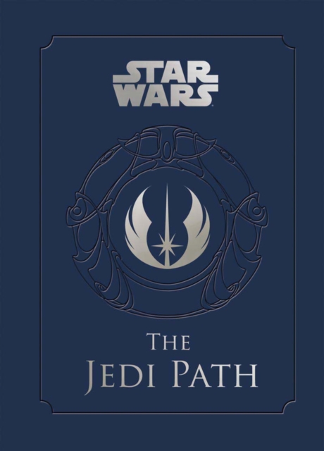 The Jedi Path : A Manual for Students of the Force, Hardback Book