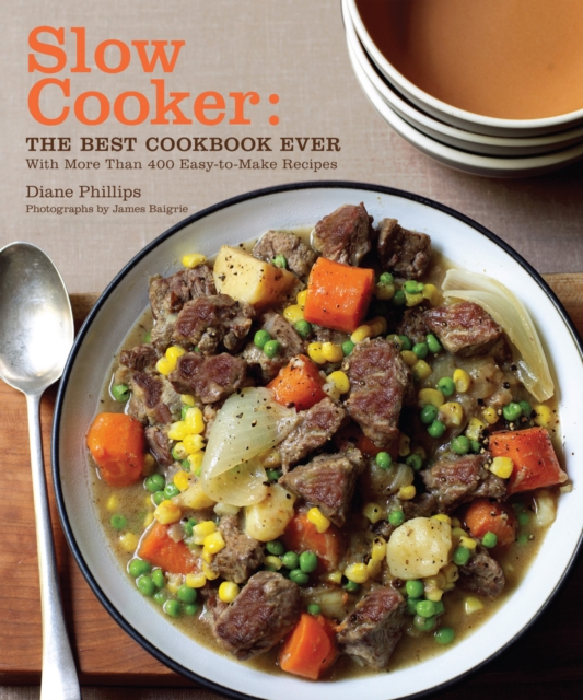 Slow Cooker: The Best Cookbook Ever with More Than 400 Easy-to-Make Recipes, EPUB eBook