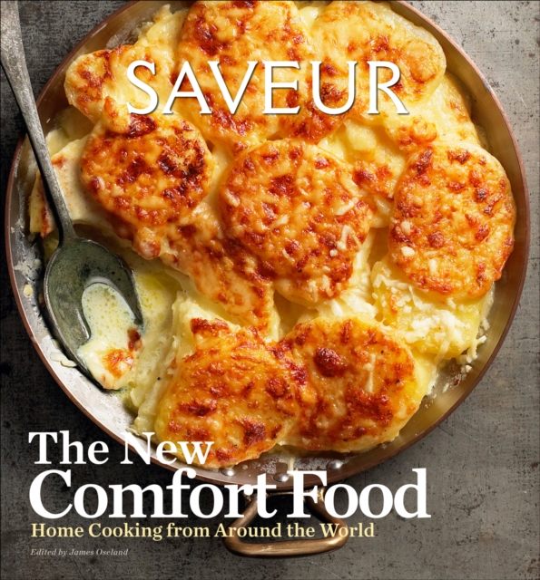 Saveur: The New Comfort Food : Home Cooking from Around the World, EPUB eBook