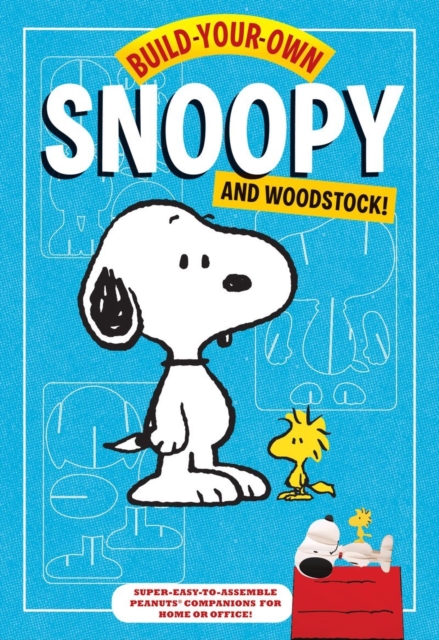 Build Your Own Snoopy and Woodstock! : Punch-out and Construct Your Own Desktop Peanuts Companions!, Kit Book