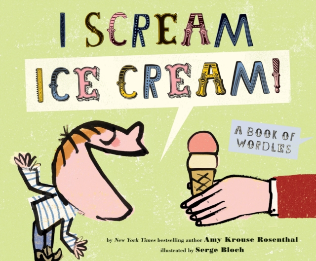 I Scream! Ice Cream! : A Book of Wordles, EPUB eBook