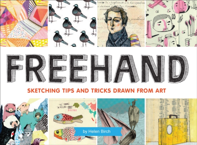 Freehand : Sketching Tips and Tricks Drawn from Art, EPUB eBook