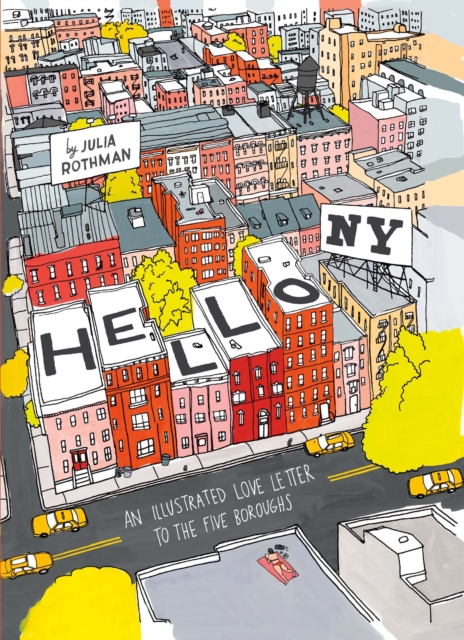 Hello, New York : An Illustrated Love Letter to the Five Boroughs, EPUB eBook