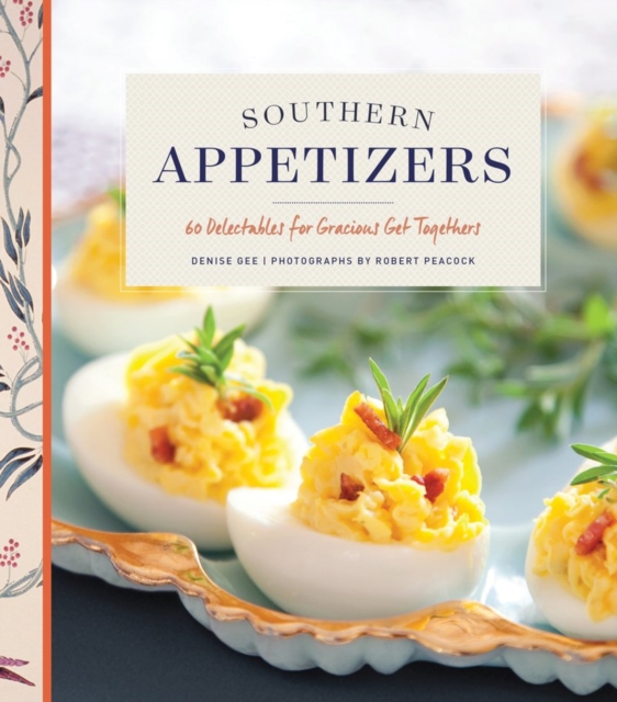 Southern Appetizers : 60 Delectables for Gracious Get Togethers, Hardback Book