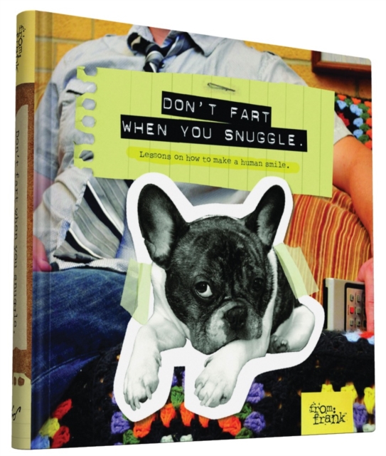 Don't Fart When You Snuggle : Lessons on How to Make a Human Smile, Hardback Book