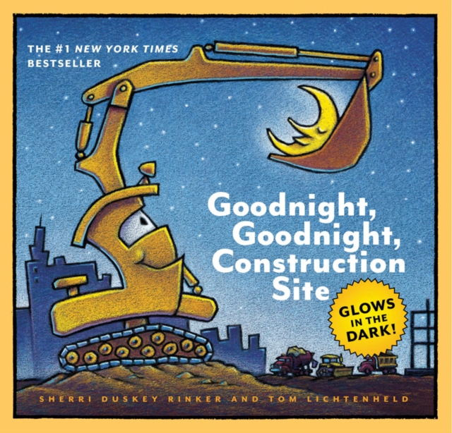 Goodnight, Goodnight, Construction Site : Glow in the Dark Edition, Hardback Book