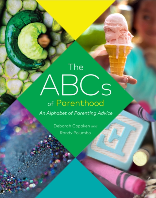 The ABCs of Parenthood : An Alphabet of Parenting Advice, EPUB eBook