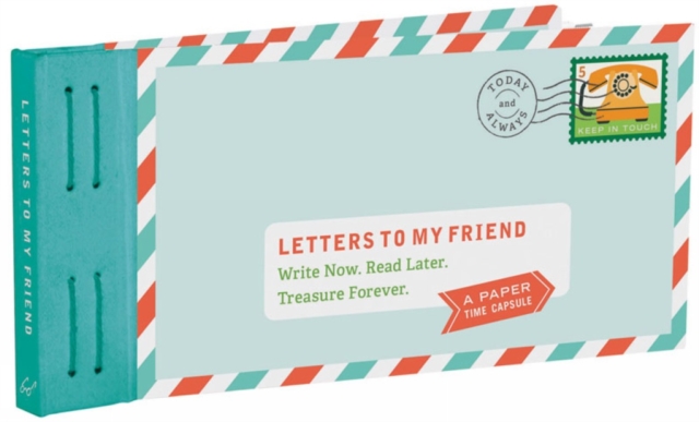 Letters to My Friend : Write Now. Read Later. Treasure Forever., Other printed item Book