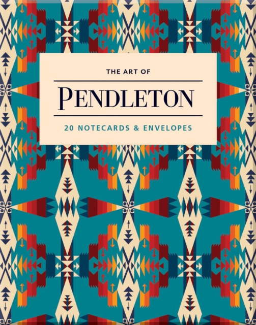 The Art of Pendleton Notes : 20 Notecards and Envelopes, Cards Book