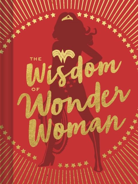 The Wisdom of Wonder Woman, Hardback Book