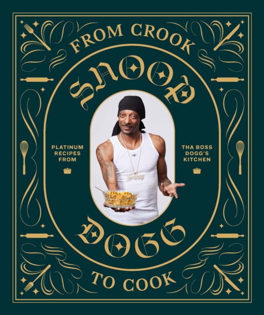 From Crook to Cook: Platinum Recipes from Tha Boss Dogg's Kitchen, Hardback Book